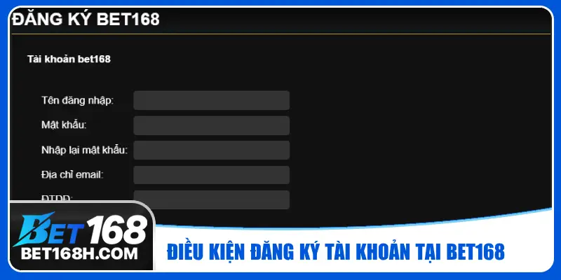 Một số điều kiện đăng ký tài khoản tại nhà cái Bet168