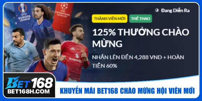 Ngập tràn chương trình khuyến mãi Bet168 dành cho hội viên mới