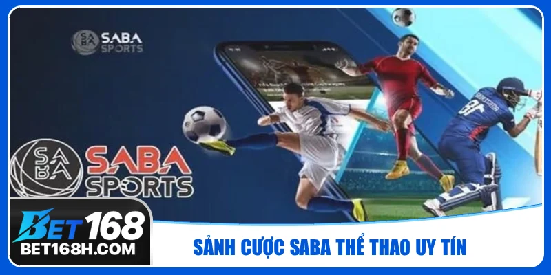 Saba là nhà cung cấp thể thao Bet168 ấn tượng, uy tín lâu năm